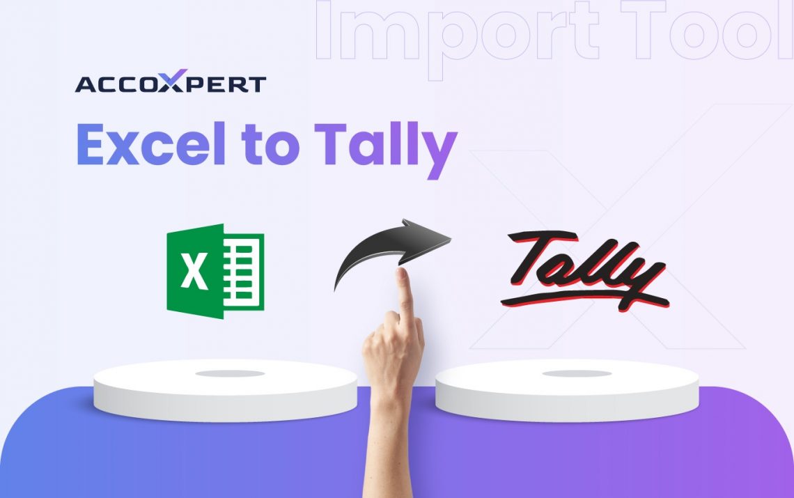 Excel to Tally: Make Your Accounting Easy with AccoXpert